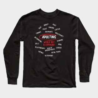 Adulting Would Not Recommend | Black Long Sleeve T-Shirt